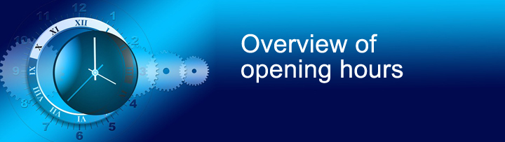 Overview of opening hours Overview of opening hours