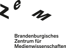Brandenburgisches Zentrum für Medienwissenschaften (ZeM)