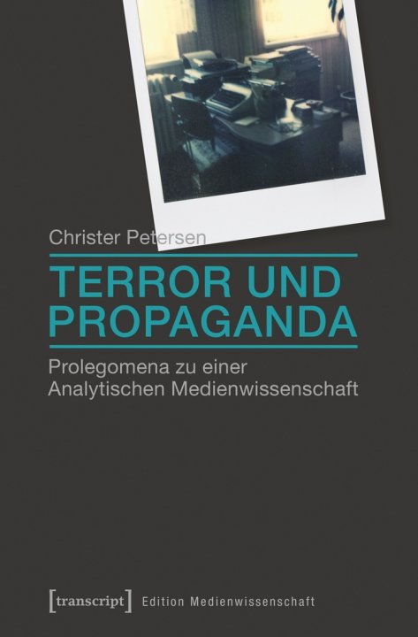 Buchdeckel - Terror und Propaganda. Prolegomena zu einer Analytischen Medienwissenschaft