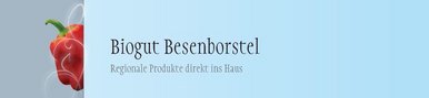 Biogut Besenborstel - Regionale Produkte direkt ins Haus