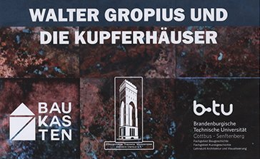 Der große Baukasten Walter Gropius und die Kupferhäuser 01.05.2019 - 31.10.2019 im Wasserturm Eberswalde OT Finow