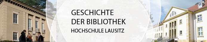 Geschichte der Bibliothek der Hochschule Lausitz