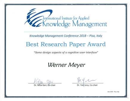 Best Research Paper Award  Markus Huber, Matthias Wolf, Werner Meyer, Oliver Jokisch, Kati Nowack,  “Some Design Aspects of a Cognitive User Interface”  Knowledge Management Conference 2018, Pisa, Italy