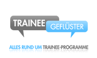 TRAINEE GEFLÜSTER - ALLES RUND UM TRAINEE-PROGRAMME