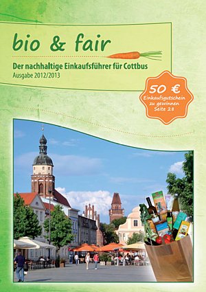 "bio & fair" - Der nachhaltige Einkaufsführer für Cottbus (Ausgabe 2012/2013)