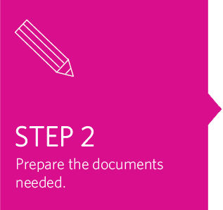Step 2: Prepare the documents needed.
